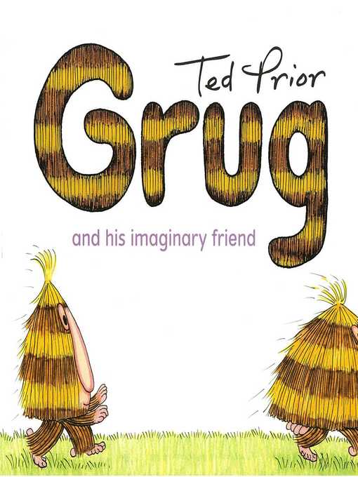 Title details for Grug and His Imaginary Friend by Ted Prior - Wait list